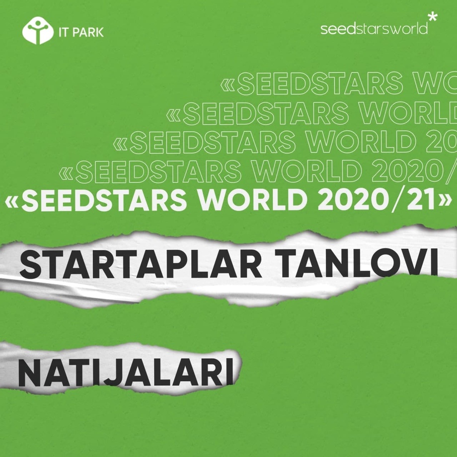 O‘zbek startapi «SEEDSTARS WORLD 2020/21» tanlovining mintaqaviy bosqichiga yo‘l oldi