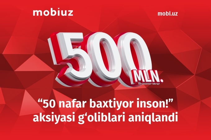 50 та Mobiuz абоненти 10 000 000 сўмдан ютиб олди